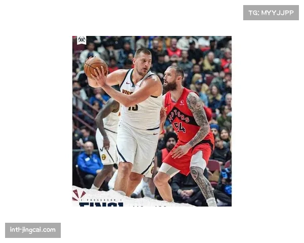 掘金布劳恩首发表现稳健 新赛季有望在球队中扮演更重要角色 掘金布劳恩首发表现稳健 新赛季有望在球队中扮演更重要角色